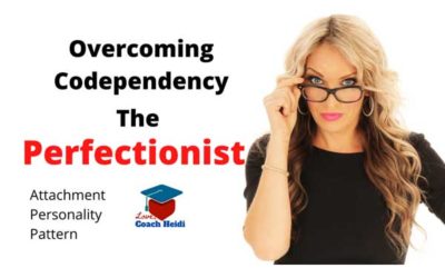 The Perfectionist Attachment Personality Pattern: Overcoming Codependency