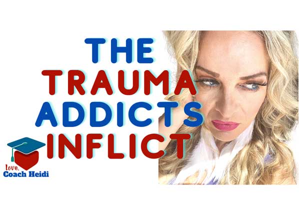How Their Addiction Creates Trauma for You