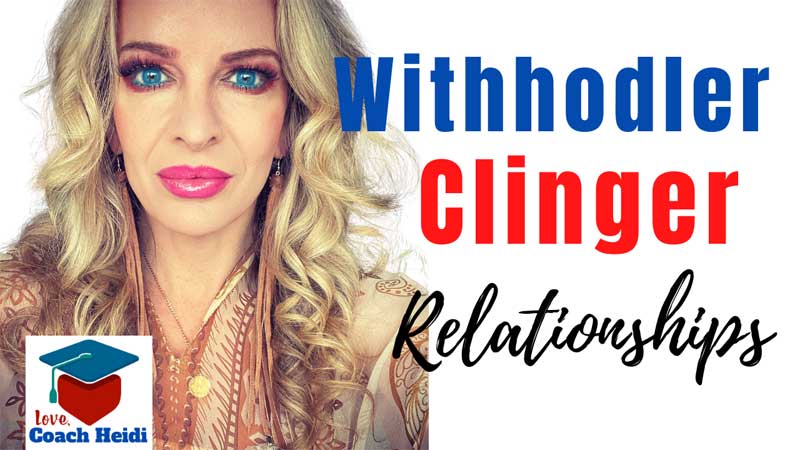 Codependent Relationship Clinger and Withholder